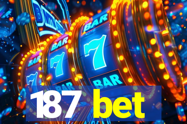 187 bet